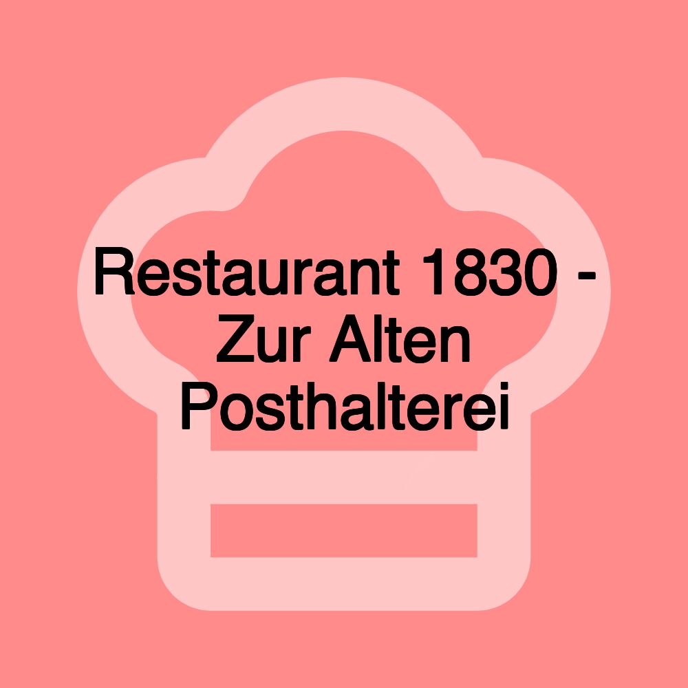 Restaurant 1830 - Zur Alten Posthalterei