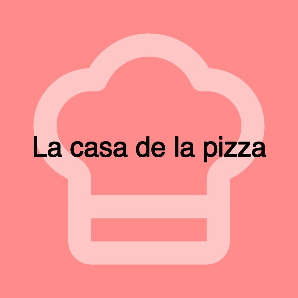 La casa de la pizza