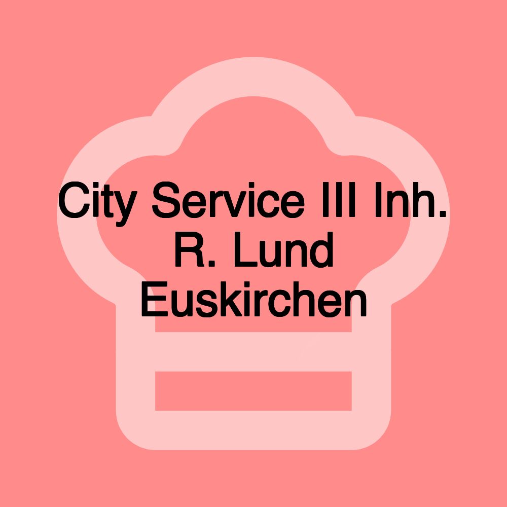 City Service III Inh. R. Lund Euskirchen