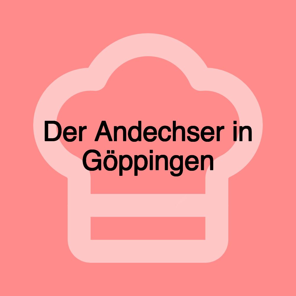 Der Andechser in Göppingen