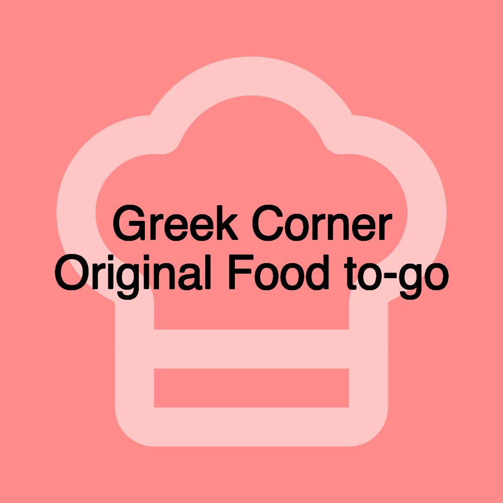 Greek Corner Original Food to-go