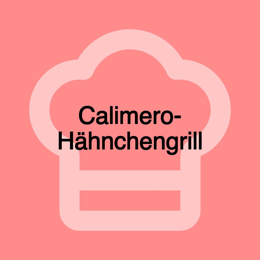 Calimero- Hähnchengrill