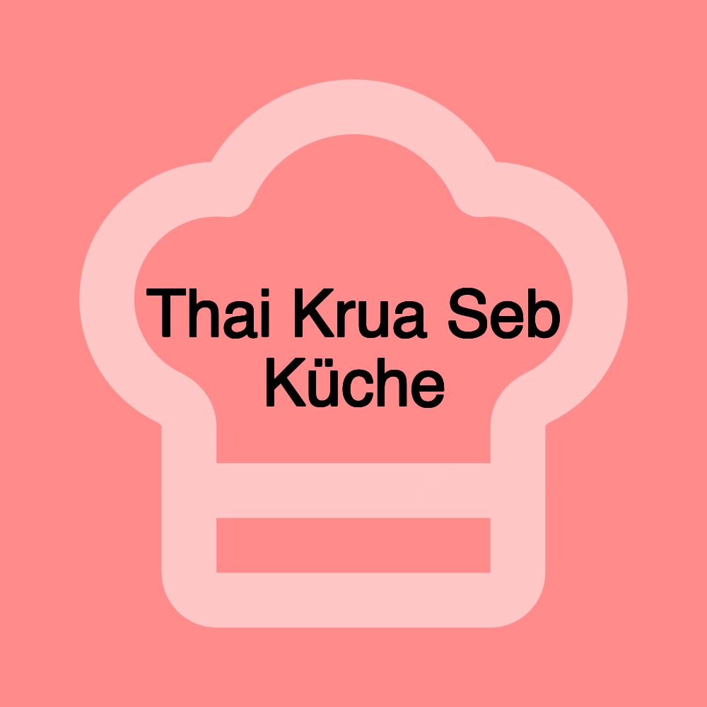 Thai Krua Seb Küche