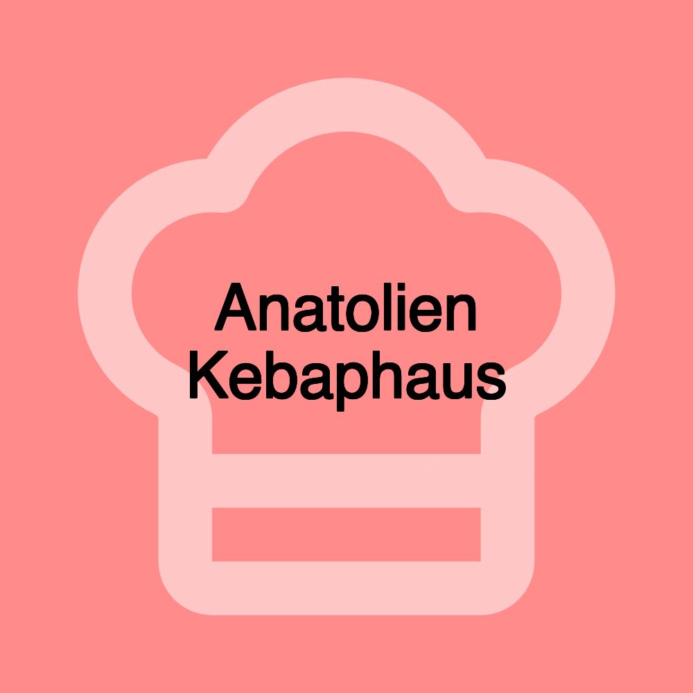 Anatolien Kebaphaus