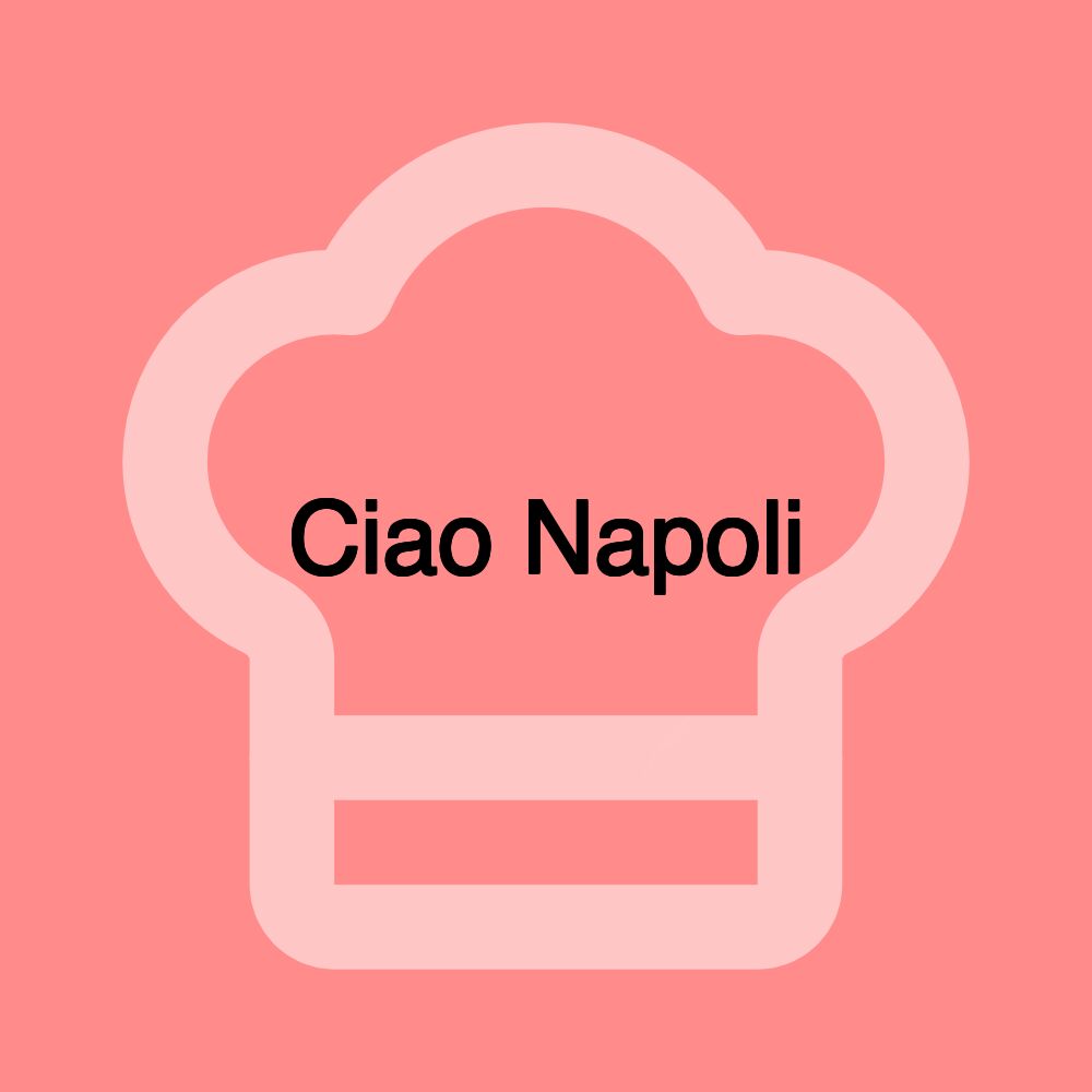 Ciao Napoli