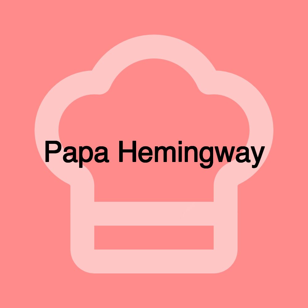 Papa Hemingway