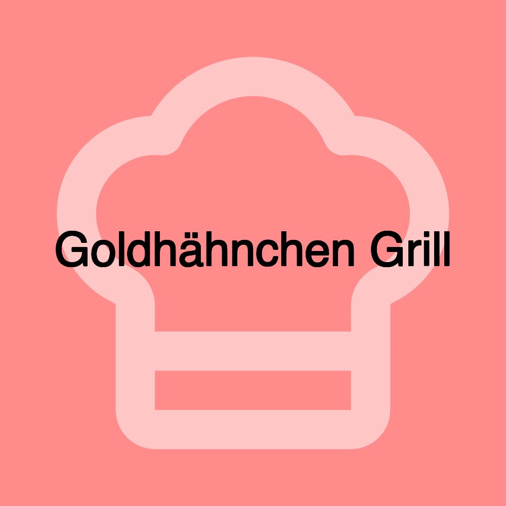 Goldhähnchen Grill