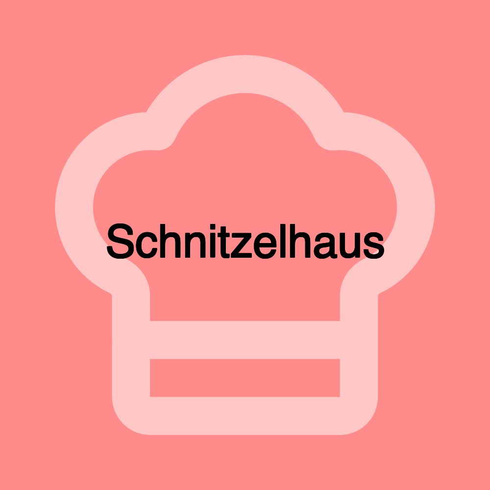 Schnitzelhaus