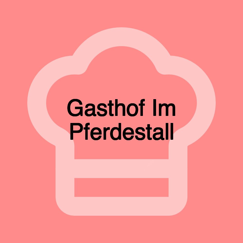 Gasthof Im Pferdestall