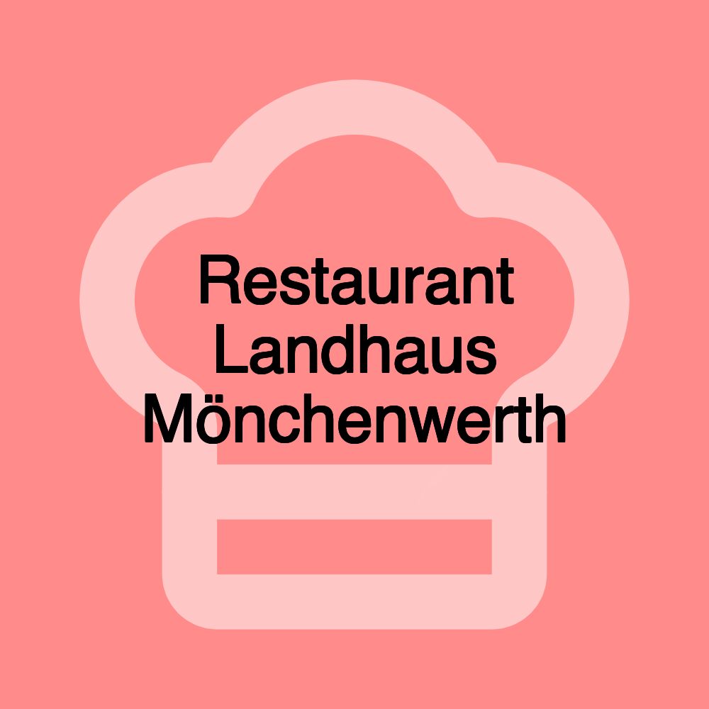 Restaurant Landhaus Mönchenwerth