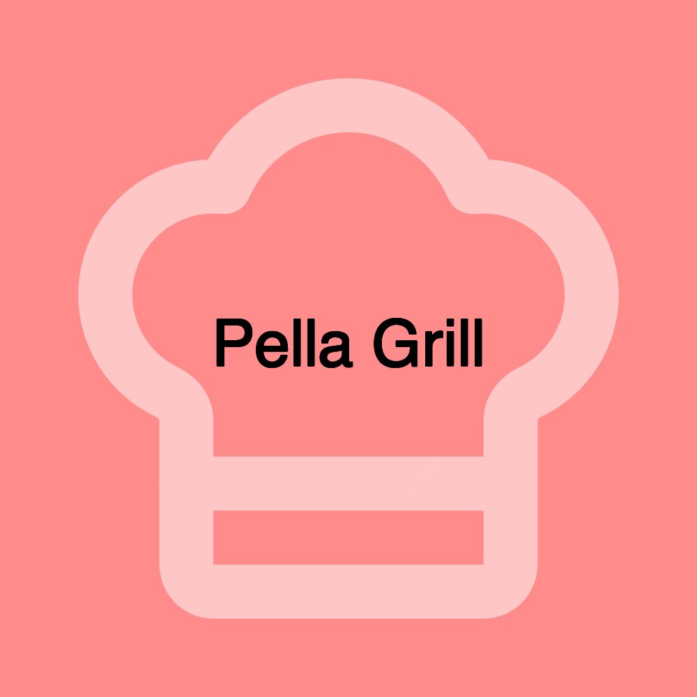 Pella Grill