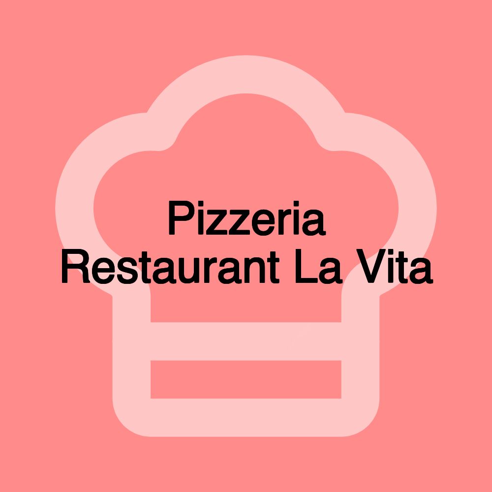 Pizzeria Restaurant La Vita