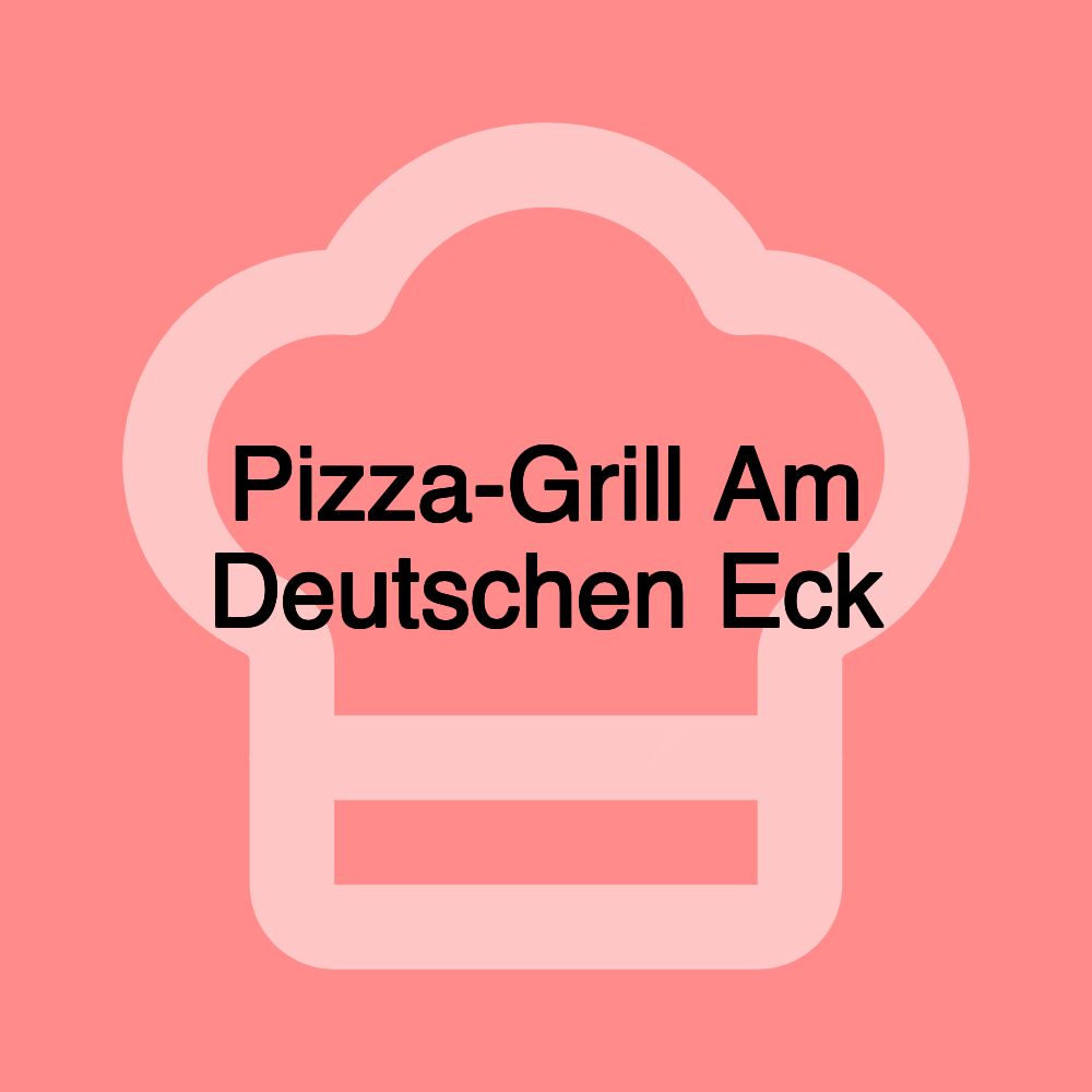 Pizza-Grill Am Deutschen Eck