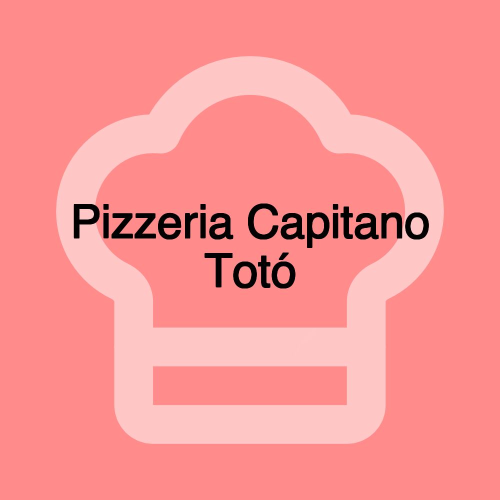 Pizzeria Capitano Totó