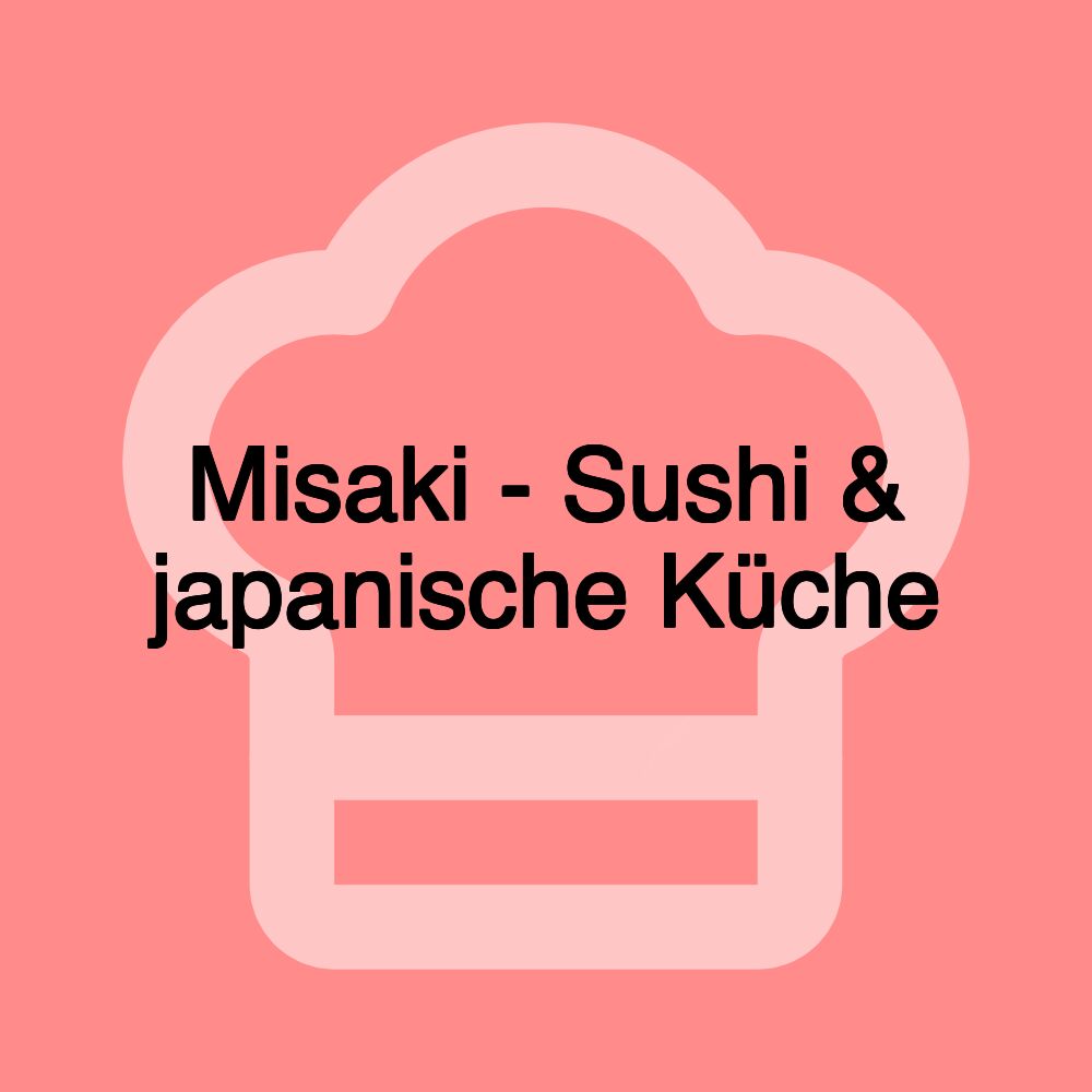 Misaki - Sushi & japanische Küche