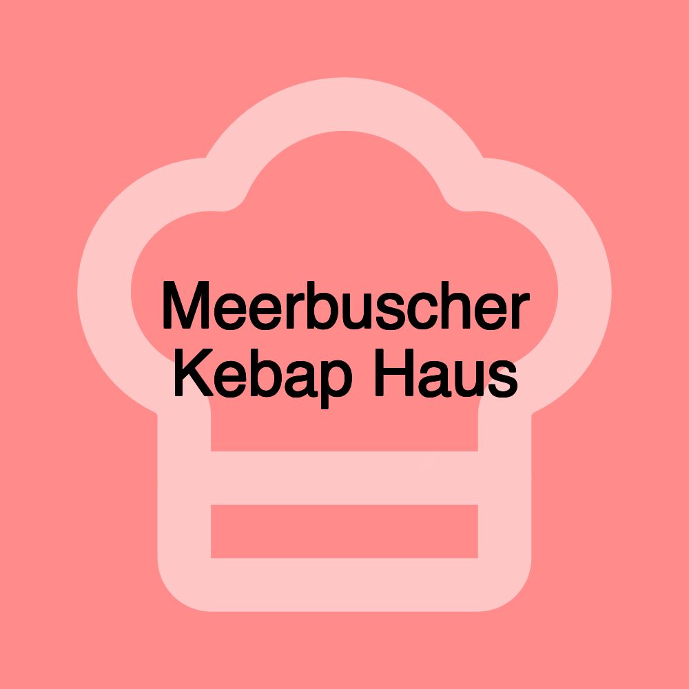 Meerbuscher Kebap Haus