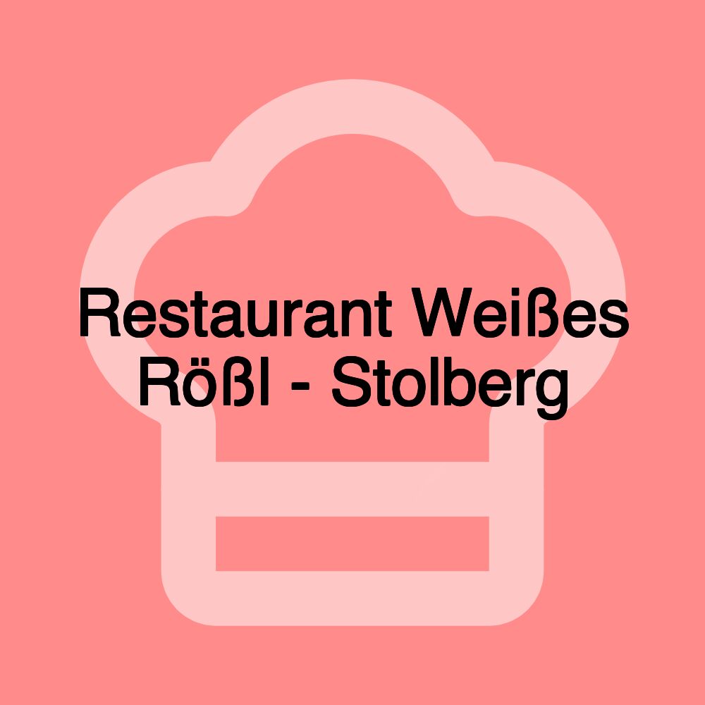 Restaurant Weißes Rößl - Stolberg