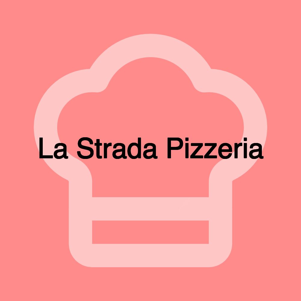 La Strada Pizzeria