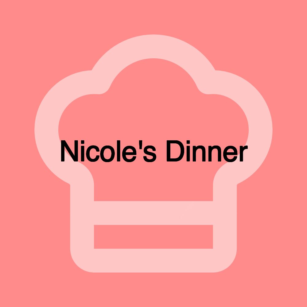 Nicole's Dinner