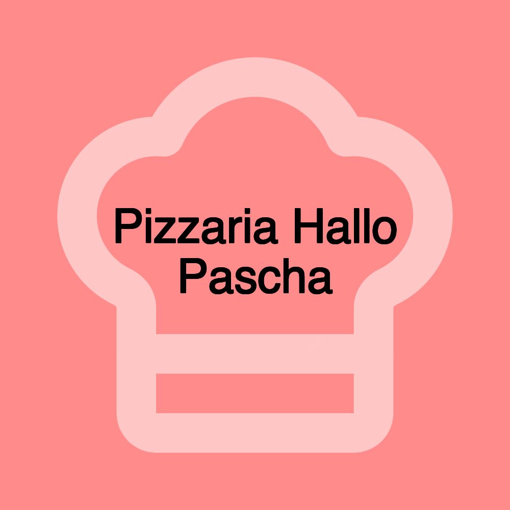 Pizzaria Hallo Pascha