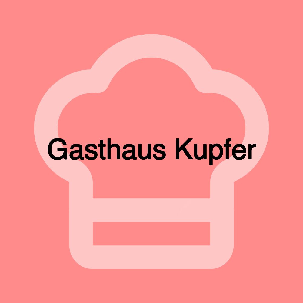 Gasthaus Kupfer