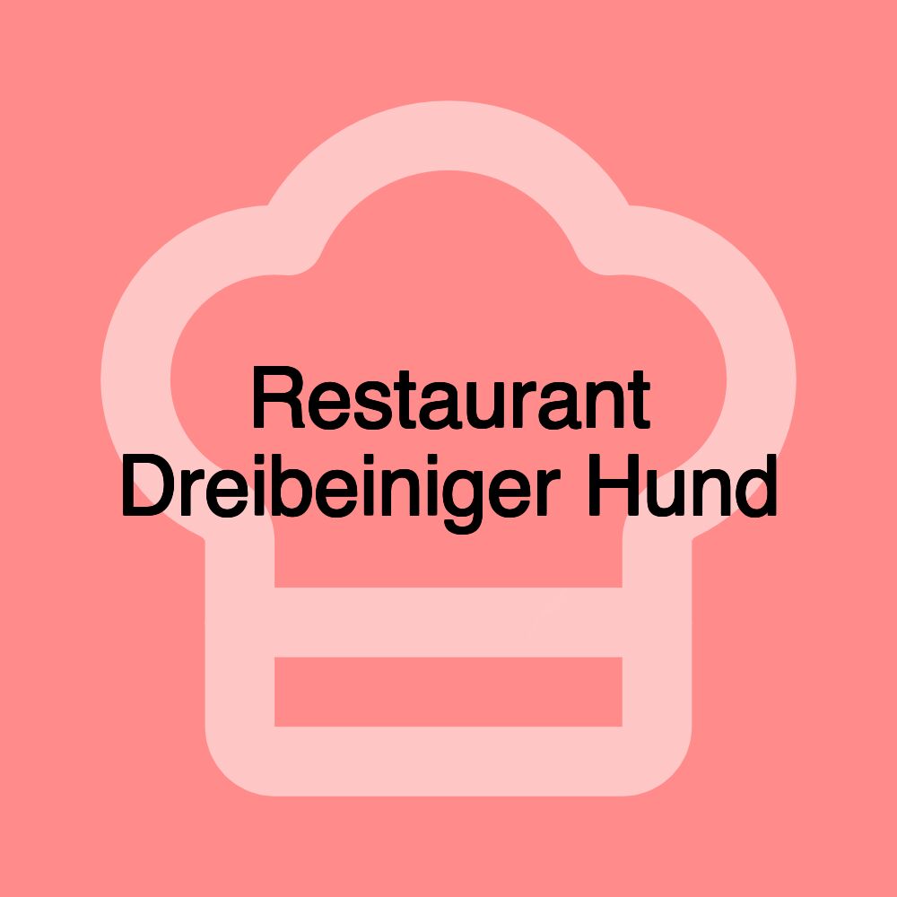 Restaurant Dreibeiniger Hund