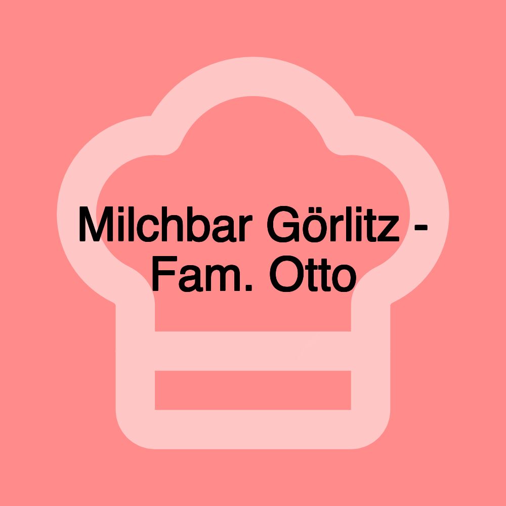 Milchbar Görlitz - Fam. Otto