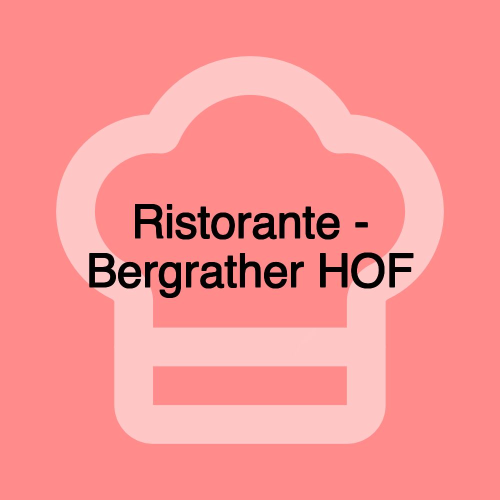 Ristorante - Bergrather HOF