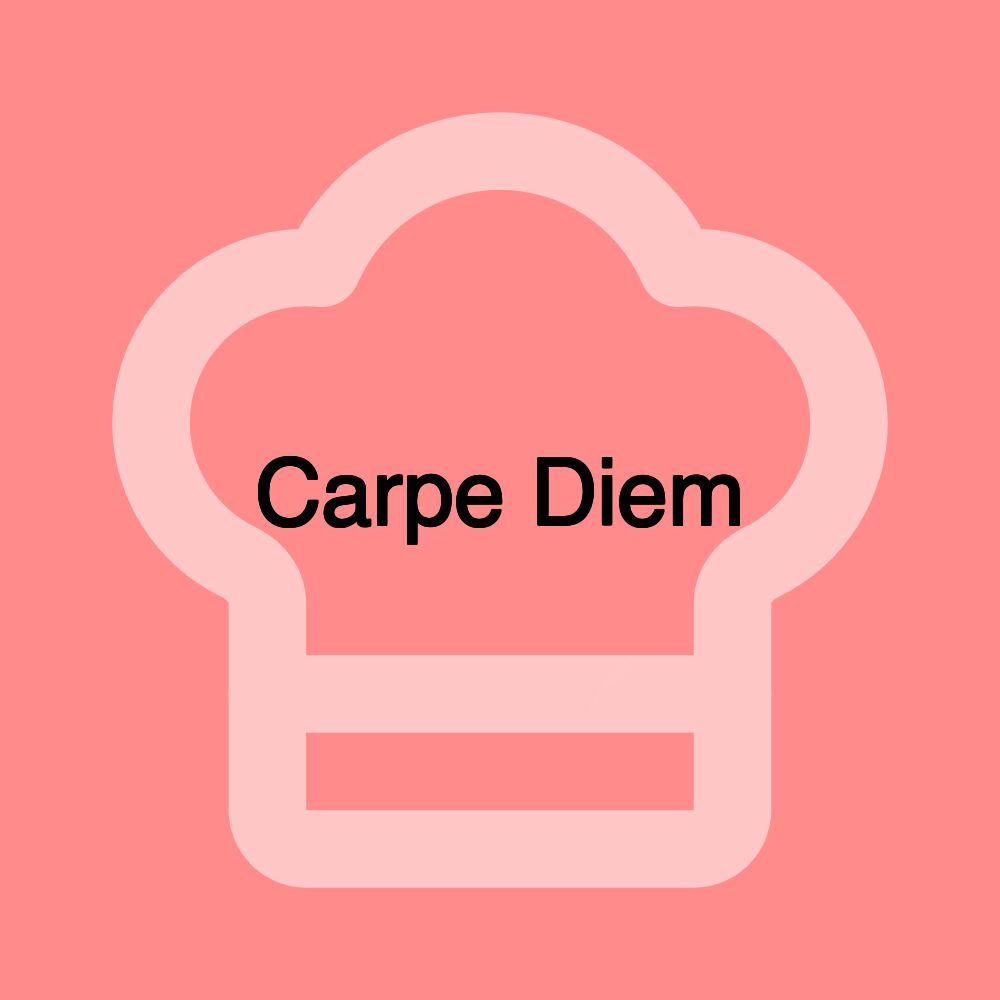 Carpe Diem