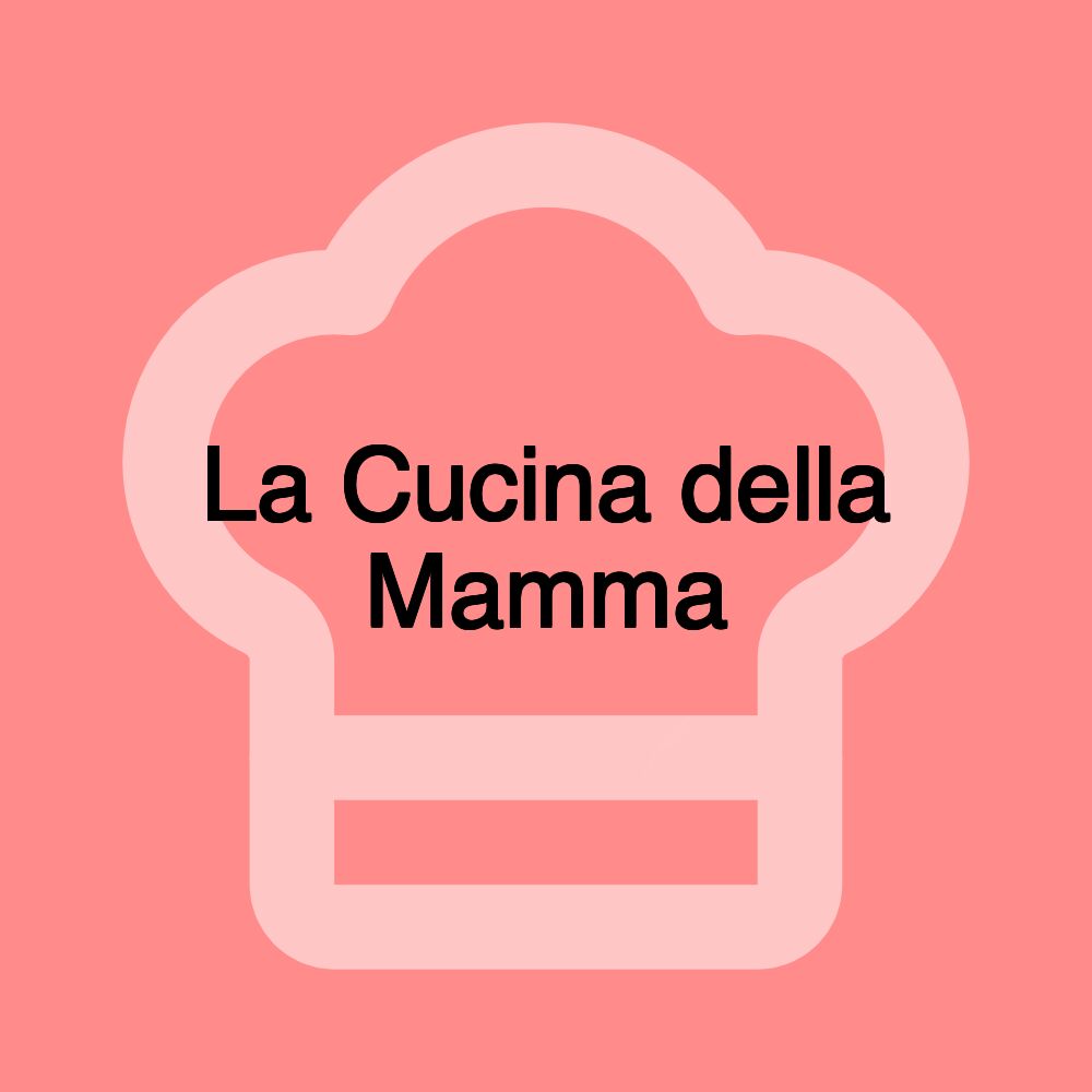 La Cucina della Mamma