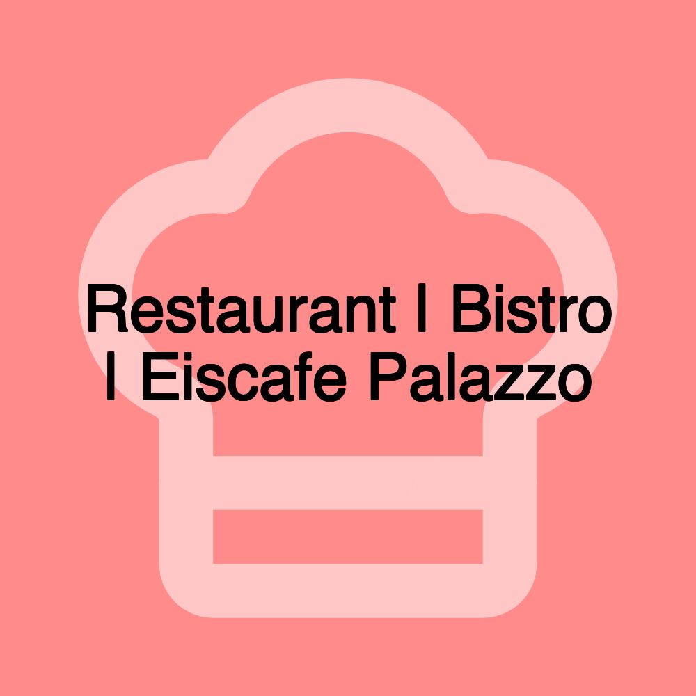 Restaurant | Bistro | Eiscafe Palazzo