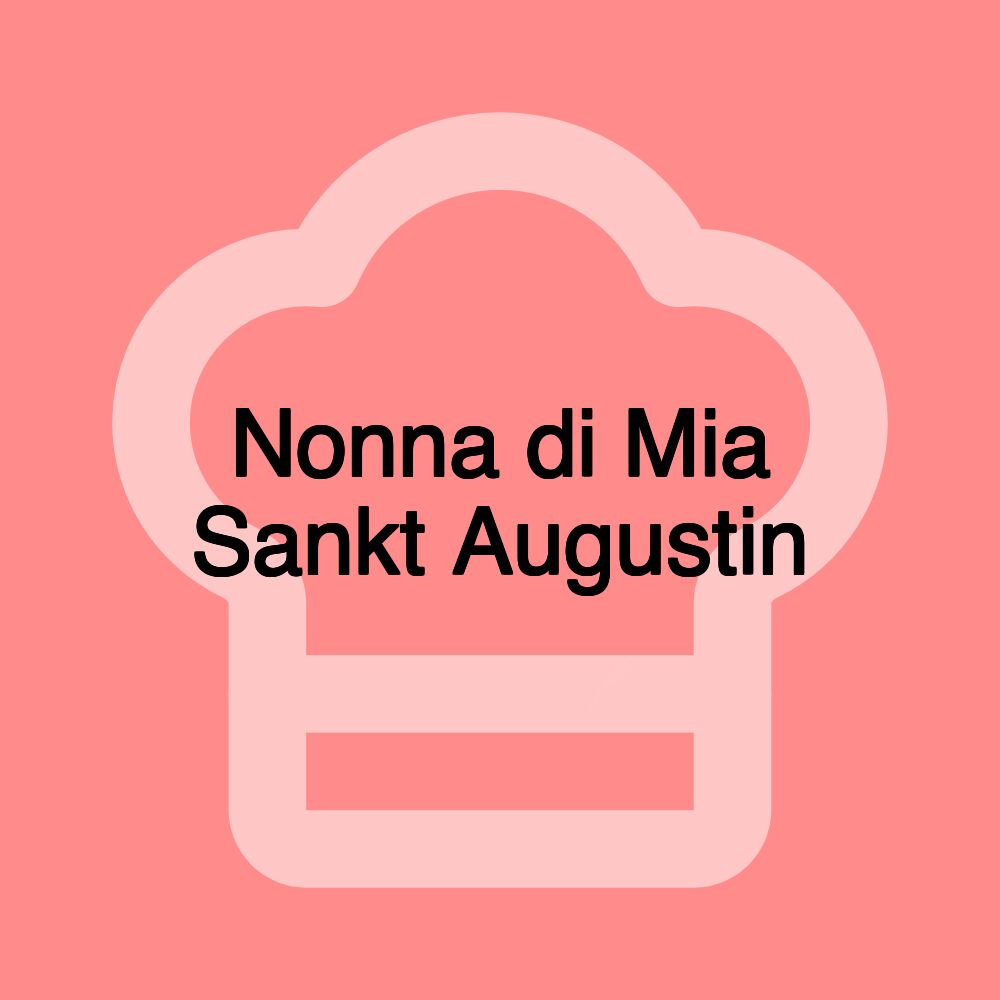 Nonna di Mia Sankt Augustin