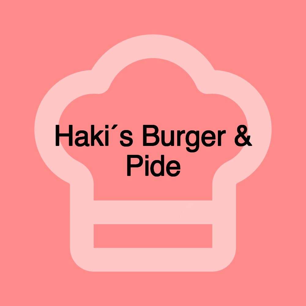 Haki´s Burger & Pide