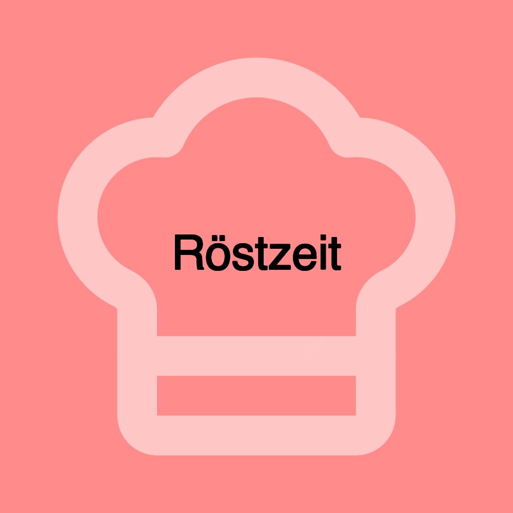 Röstzeit