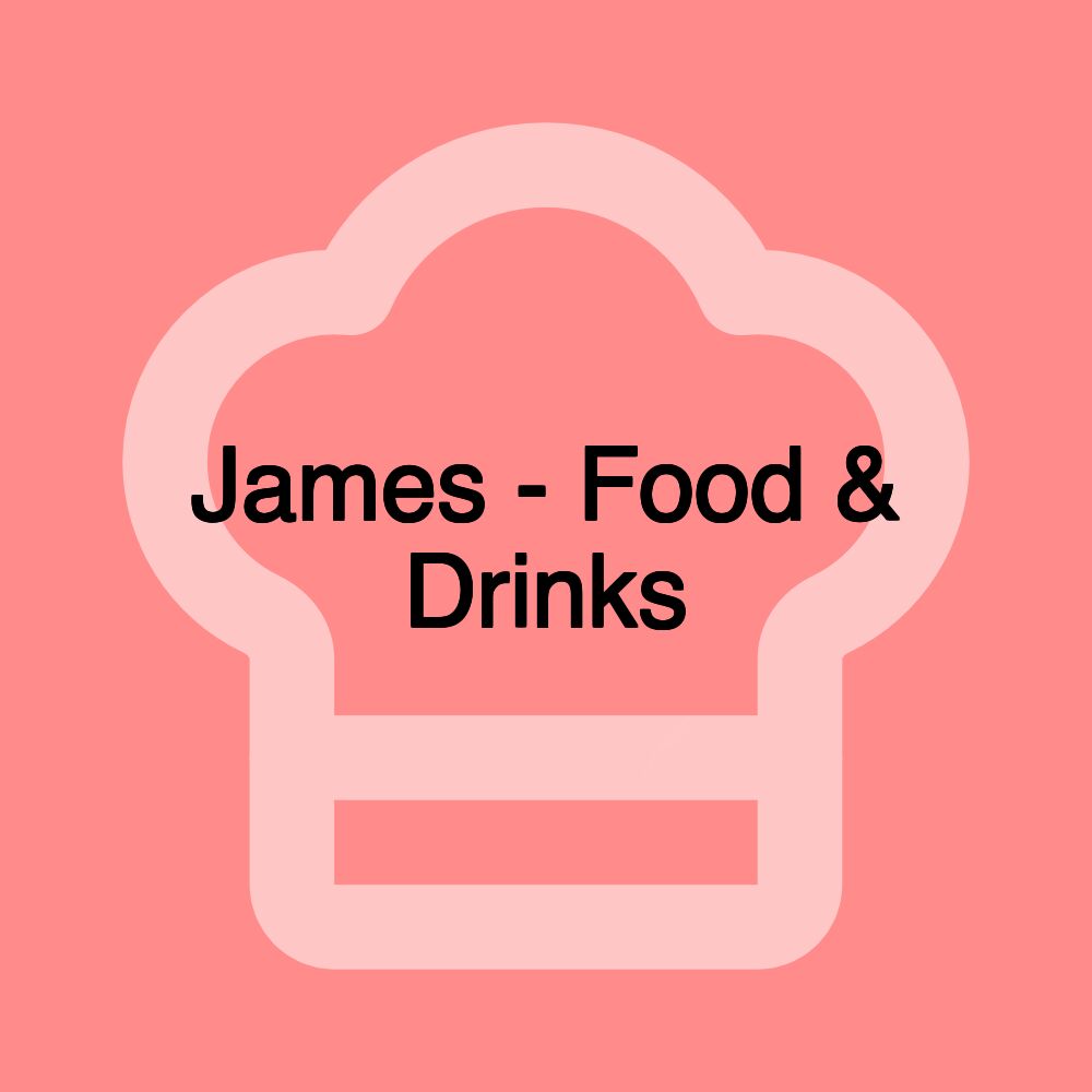 James - Food & Drinks