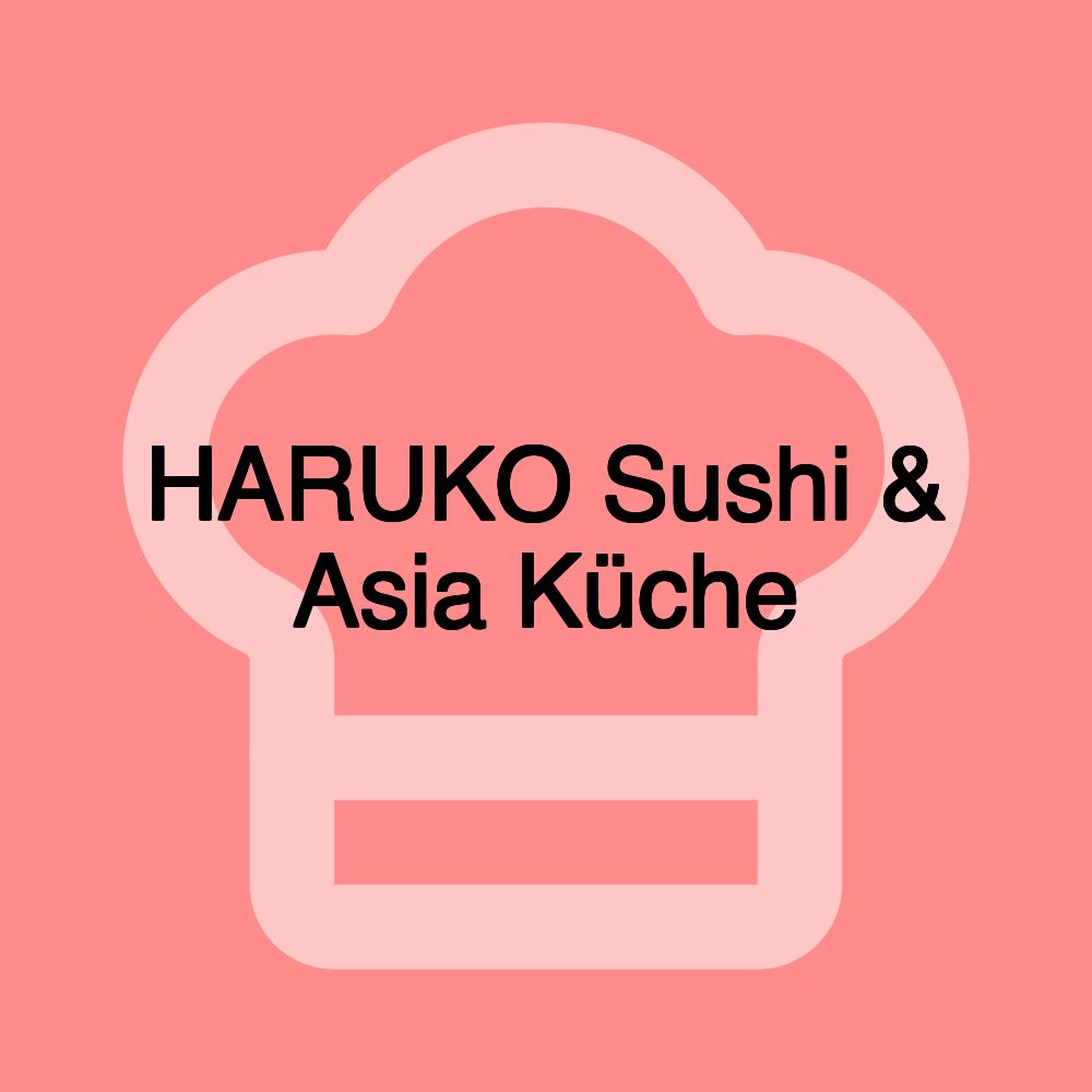 HARUKO Sushi & Asia Küche