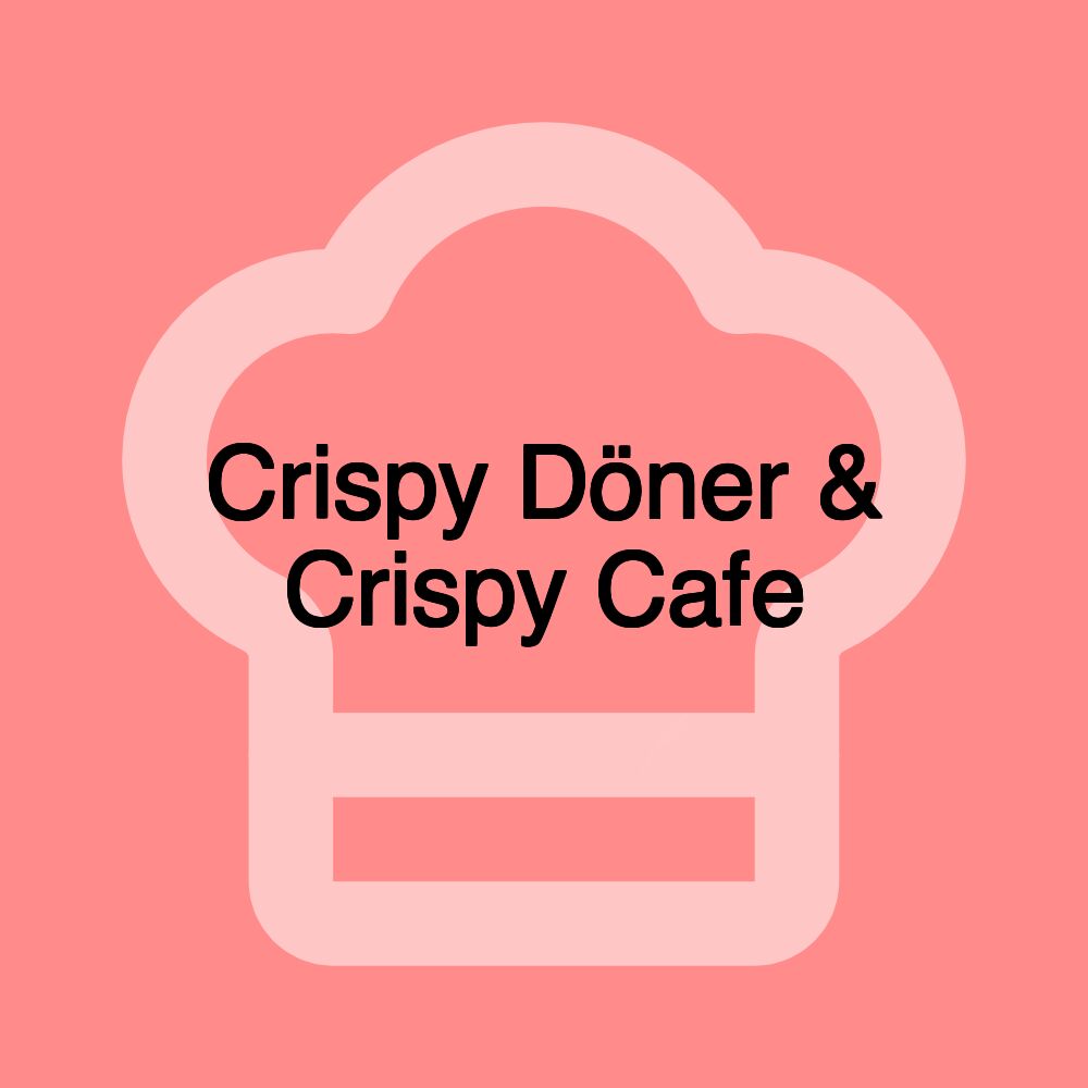 Crispy Döner & Crispy Cafe