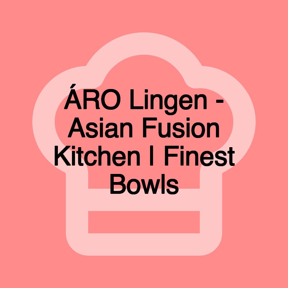 ÁRO Lingen - Asian Fusion Kitchen | Finest Bowls