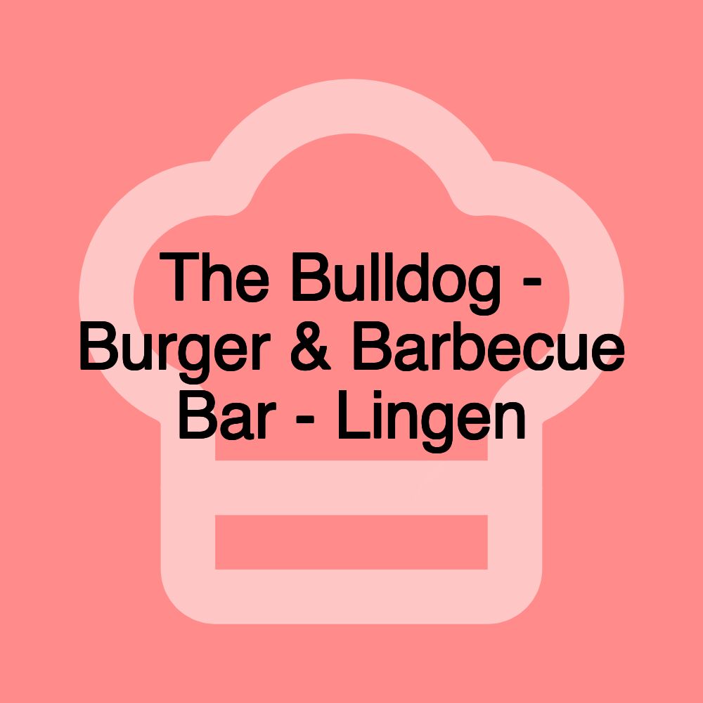 The Bulldog - Burger & Barbecue Bar - Lingen