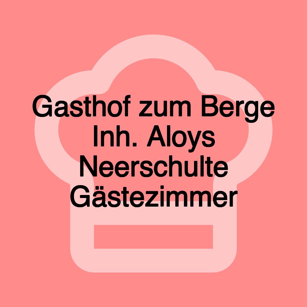 Gasthof zum Berge Inh. Aloys Neerschulte Gästezimmer