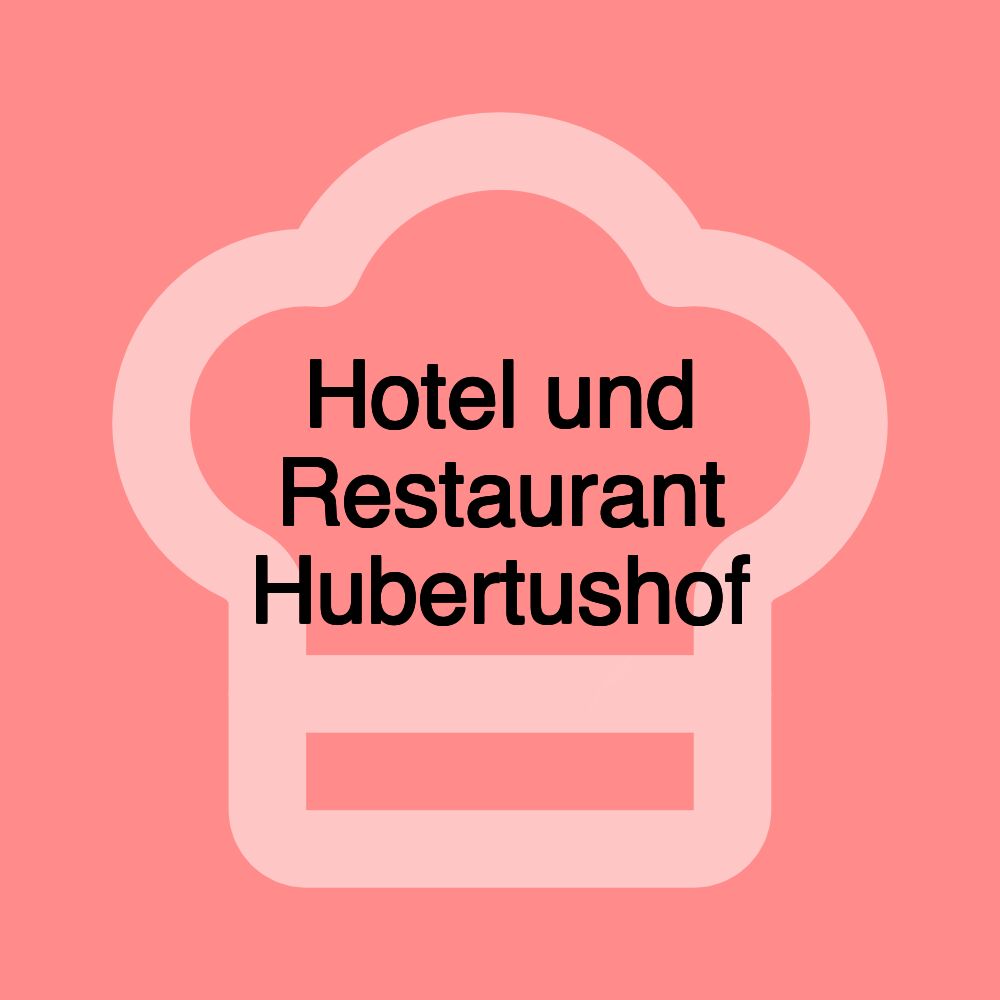 Hotel und Restaurant Hubertushof