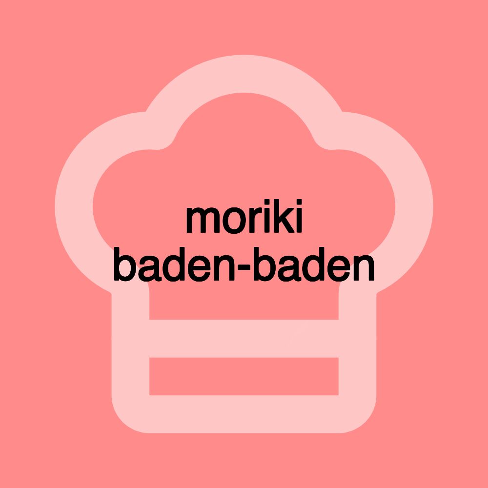 moriki baden-baden