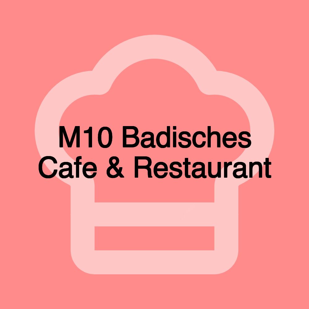 M10 Badisches Cafe & Restaurant