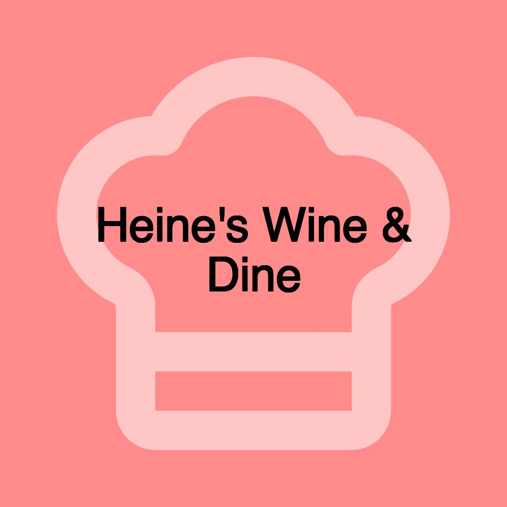 Heine's Wine & Dine