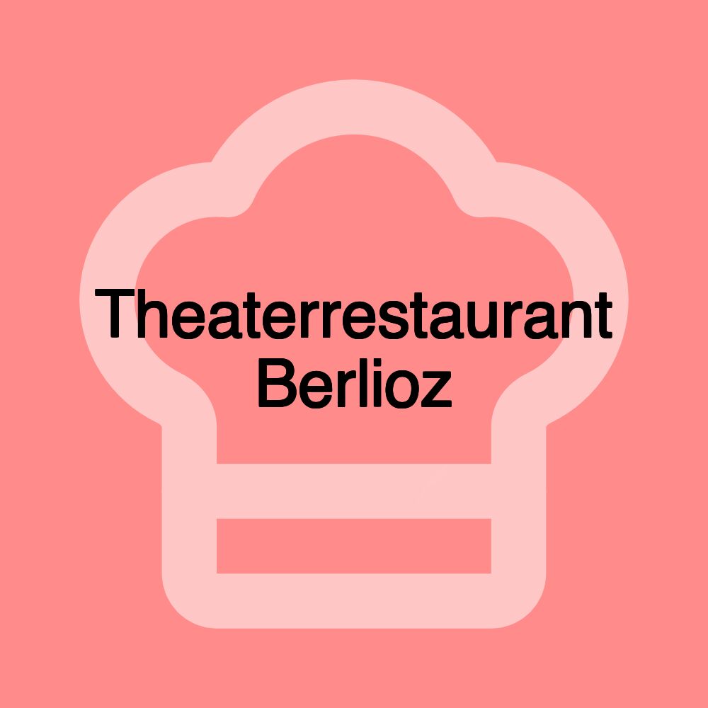 Theaterrestaurant Berlioz