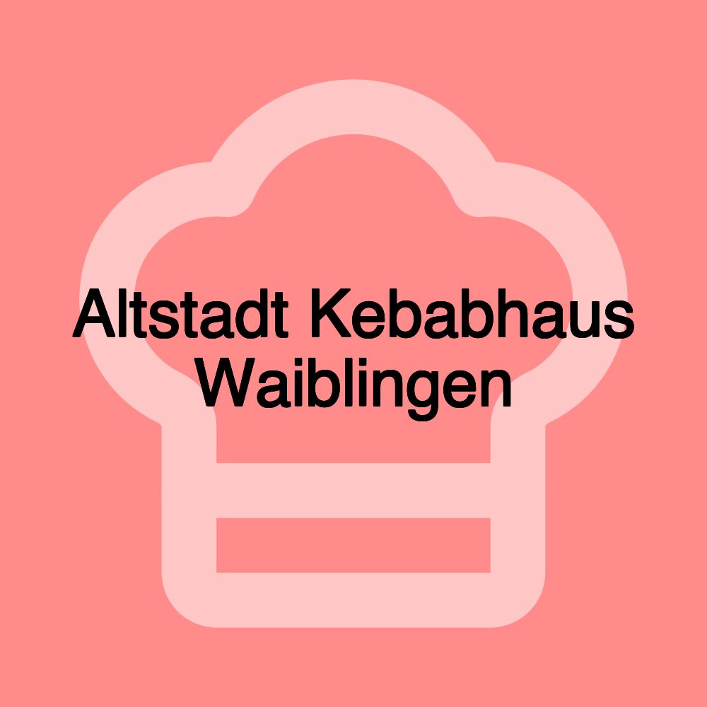 Altstadt Kebabhaus Waiblingen