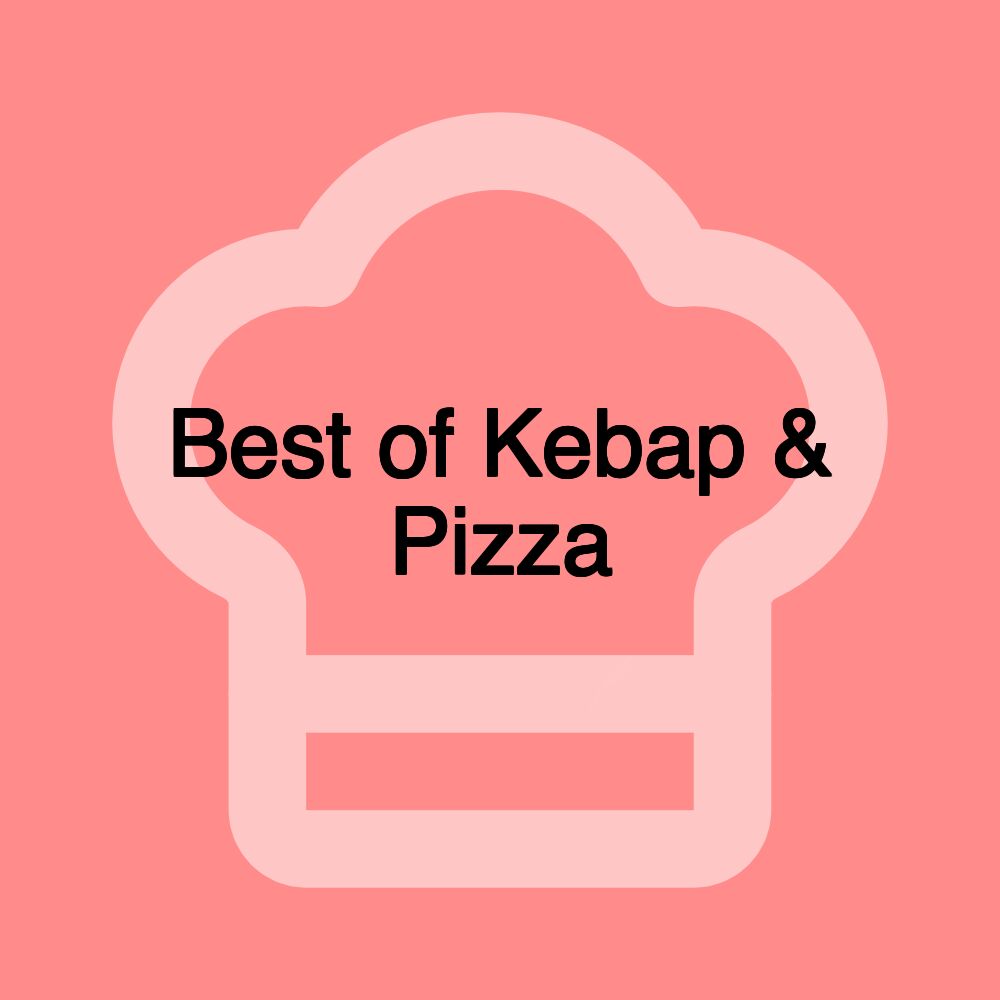 Best of Kebap & Pizza