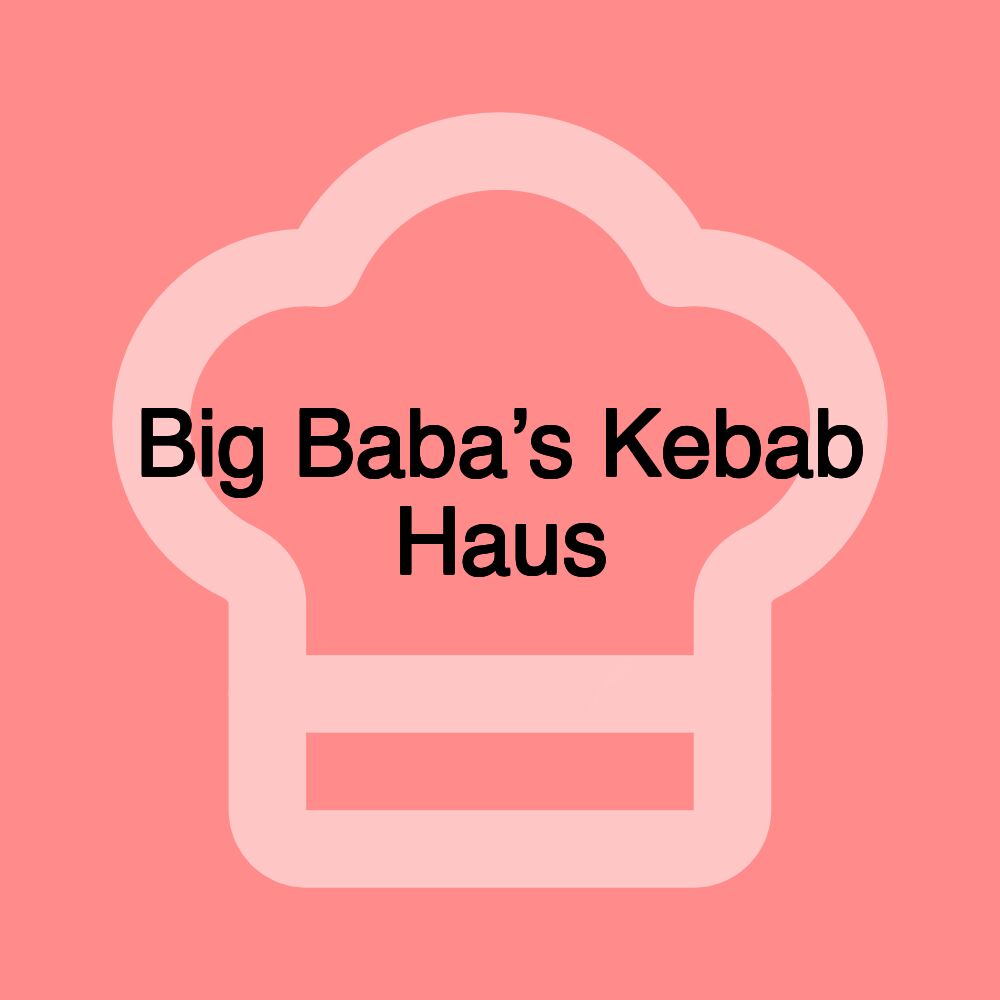 Big Baba’s Kebab Haus