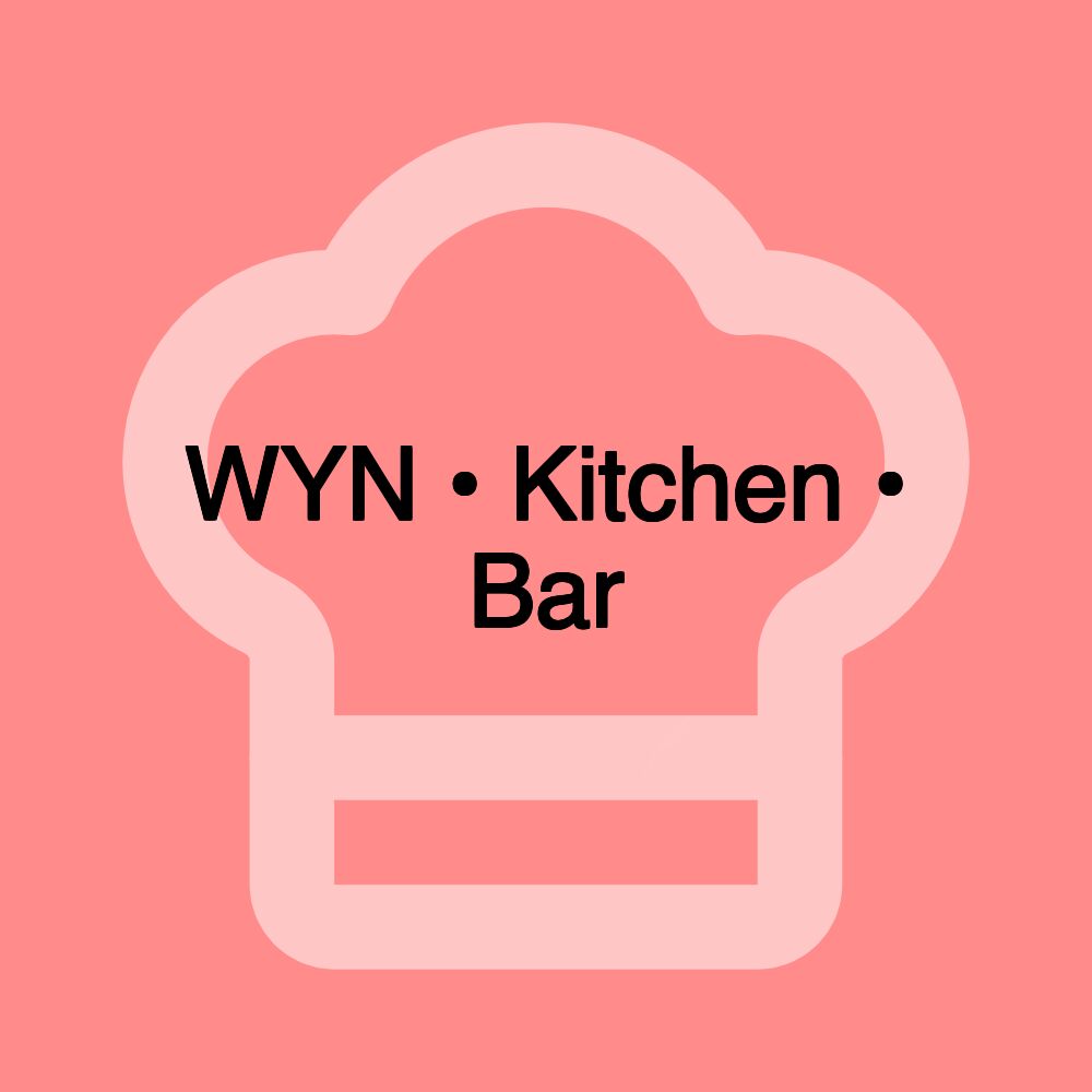 WYN • Kitchen • Bar