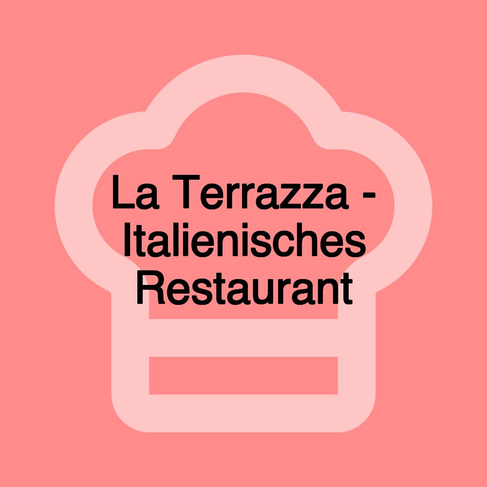 La Terrazza - Italienisches Restaurant